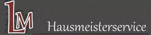 LM-Hausmeisterservice D-87700 Memmingen - Am Gütenbahnhof 3 - Tel: 0176 / 23 22 39 56